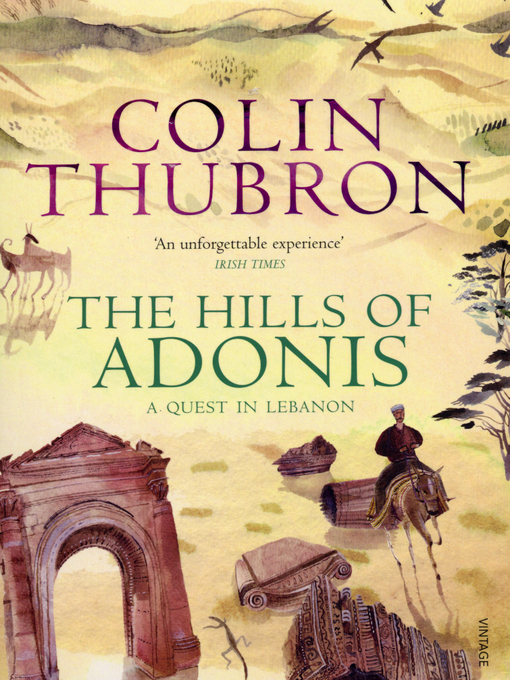 Title details for The Hills of Adonis by Colin Thubron - Available